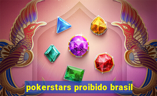 pokerstars proibido brasil